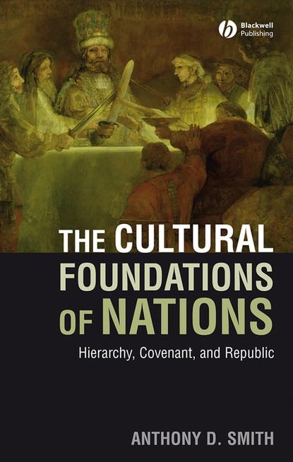 The Cultural Foundations of Nations — Группа авторов