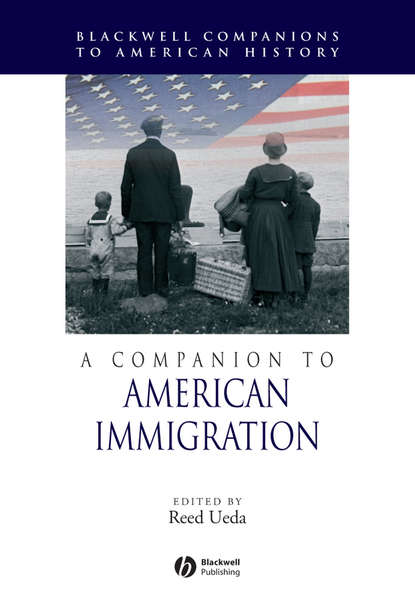 A Companion to American Immigration — Группа авторов