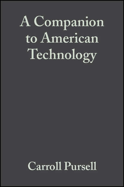 A Companion to American Technology - Группа авторов