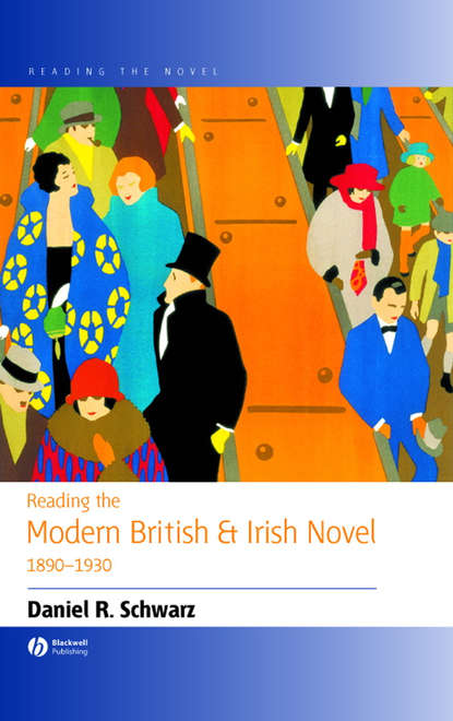 Reading the Modern British and Irish Novel 1890 - 1930 - Группа авторов