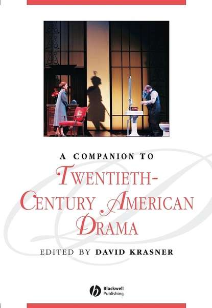 A Companion to Twentieth-Century American Drama — Группа авторов