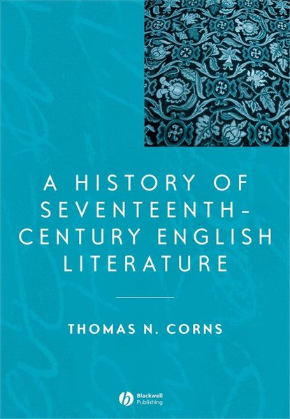 A History of Seventeenth-Century English Literature - Группа авторов