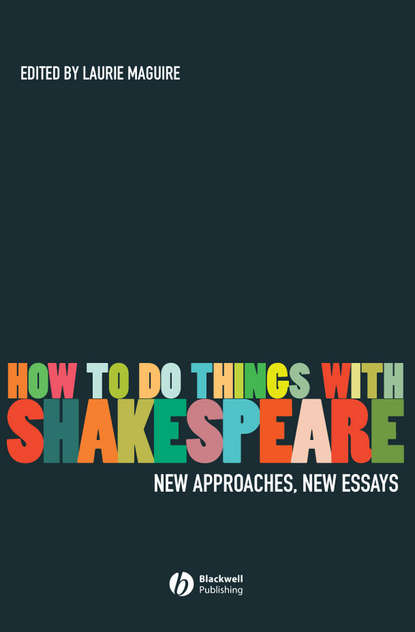 How To Do Things With Shakespeare — Группа авторов