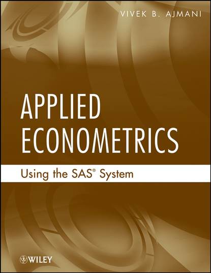 Applied Econometrics Using the SAS System — Группа авторов