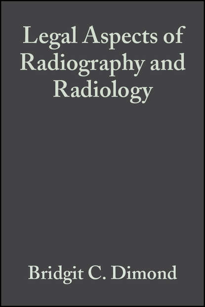 Legal Aspects of Radiography and Radiology — Группа авторов