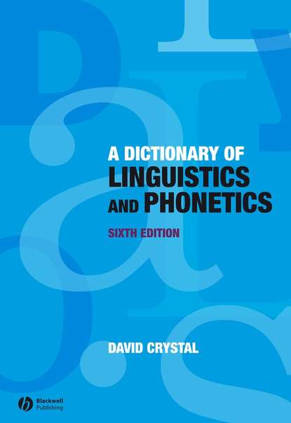 A Dictionary of Linguistics and Phonetics — Группа авторов