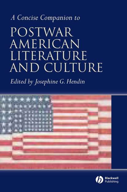 A Concise Companion to Postwar American Literature and Culture — Группа авторов