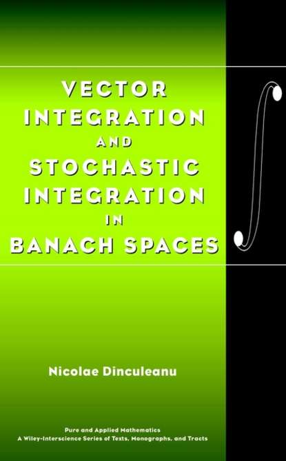 Vector Integration and Stochastic Integration in Banach Spaces - Группа авторов