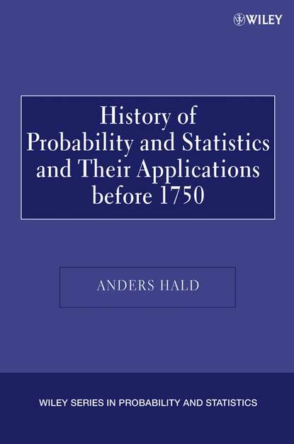 A History of Probability and Statistics and Their Applications before 1750 — Группа авторов