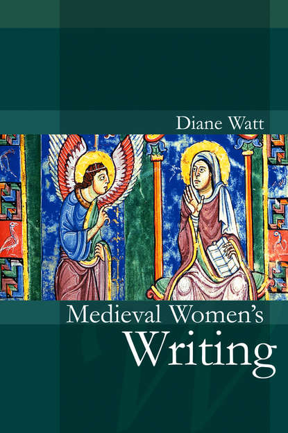 Medieval Women's Writing - Группа авторов