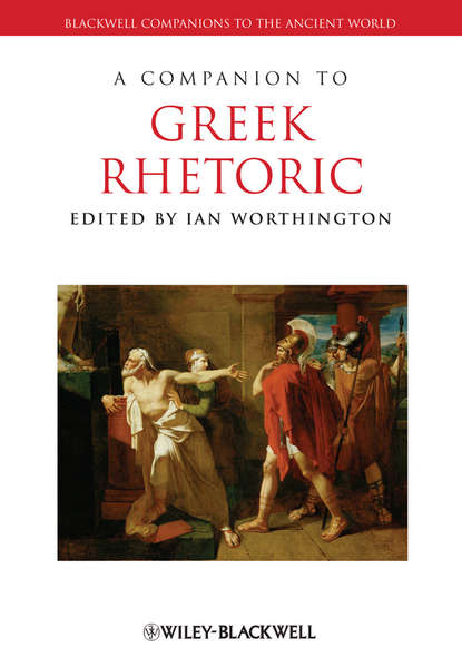 A Companion to Greek Rhetoric — Группа авторов