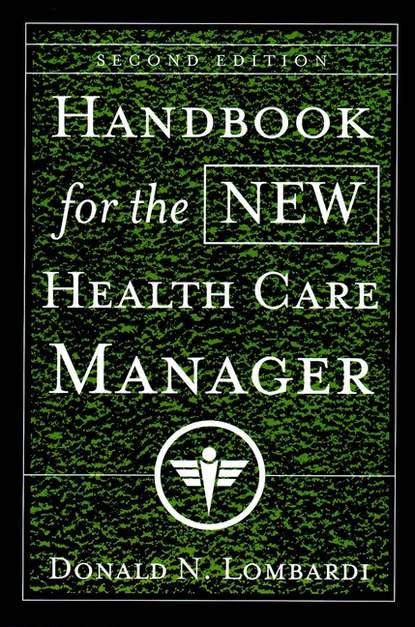 Handbook for the New Health Care Manager - Группа авторов