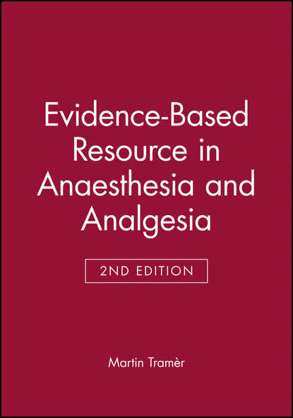 Evidence-Based Resource in Anaesthesia and Analgesia - Группа авторов