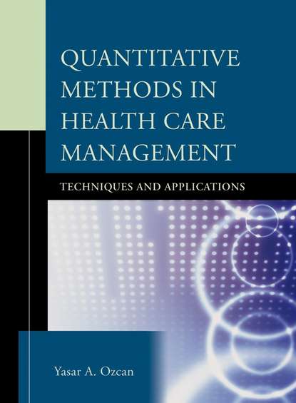 Quantitative Methods in Health Care Management - Группа авторов