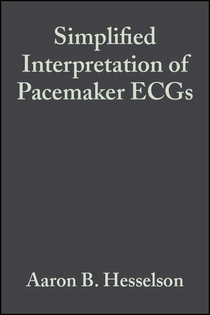 Simplified Interpretation of Pacemaker ECGs - Группа авторов