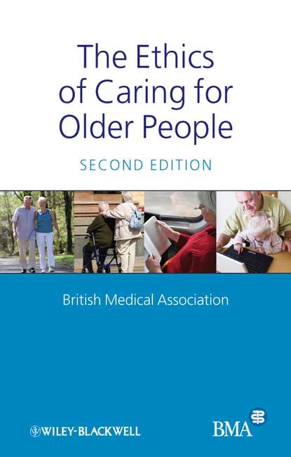 The Ethics of Caring for Older People - Группа авторов