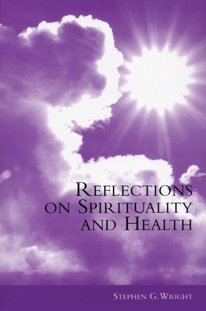 Reflections on Spirituality and Health — Группа авторов