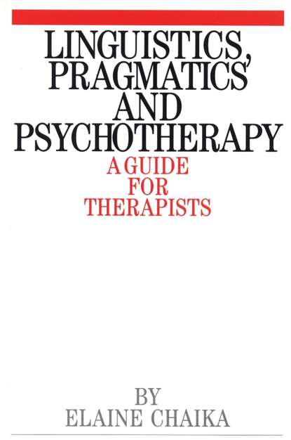 Linguistics, Pragmatics and Psychotherapy - Группа авторов