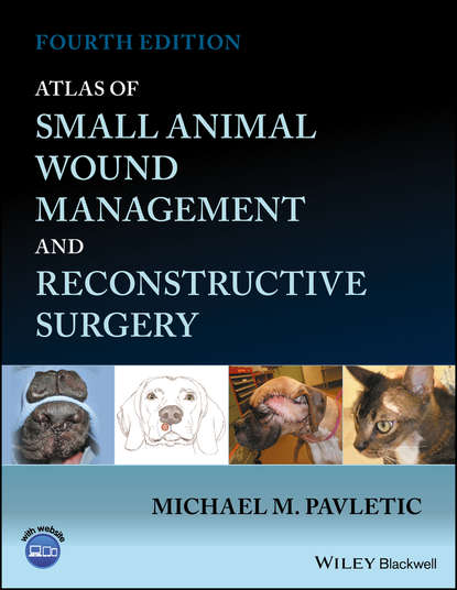 Atlas of Small Animal Wound Management and Reconstructive Surgery — Группа авторов