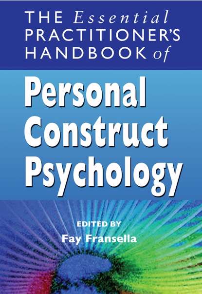 The Essential Practitioner's Handbook of Personal Construct Psychology - Группа авторов