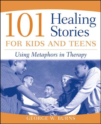 101 Healing Stories for Kids and Teens - Группа авторов