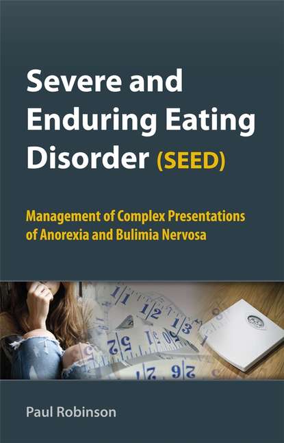 Severe and Enduring Eating Disorder (SEED) - Группа авторов