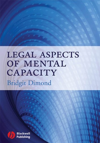 Legal Aspects of Mental Capacity - Группа авторов