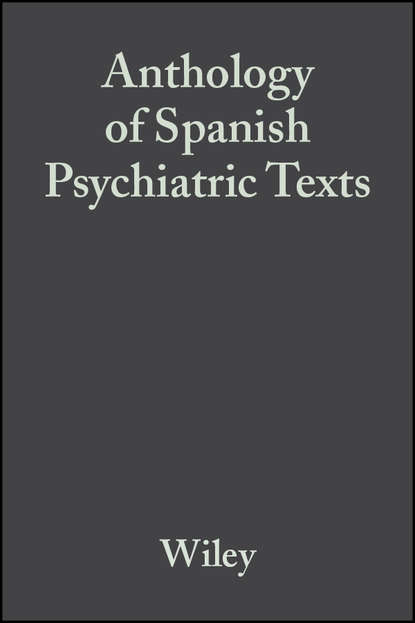 Anthology of Spanish Psychiatric Texts — Группа авторов