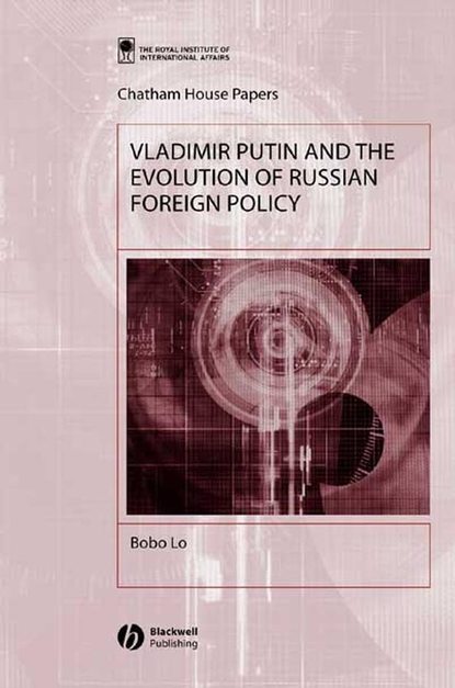 Vladimir Putin and the Evolution of Russian Foreign Policy — Группа авторов