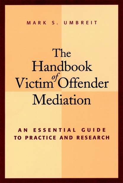 The Handbook of Victim Offender Mediation — Группа авторов