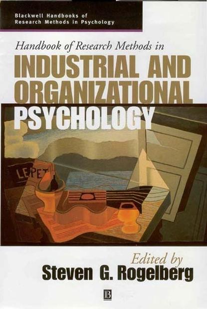 Handbook of Research Methods in Industrial and Organizational Psychology — Группа авторов