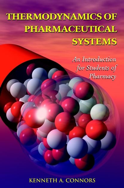 Thermodynamics of Pharmaceutical Systems - Группа авторов