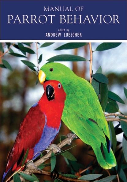 Manual of Parrot Behavior — Группа авторов