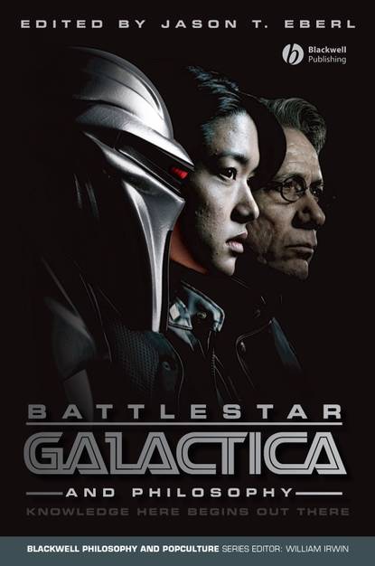 Battlestar Galactica and Philosophy - Группа авторов