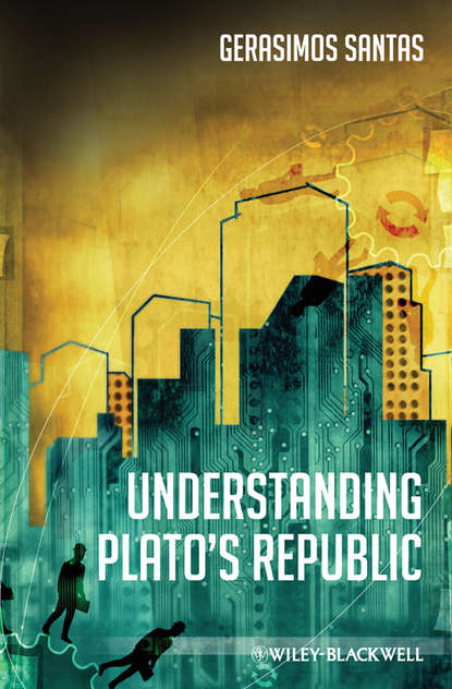 Understanding Plato's Republic — Группа авторов