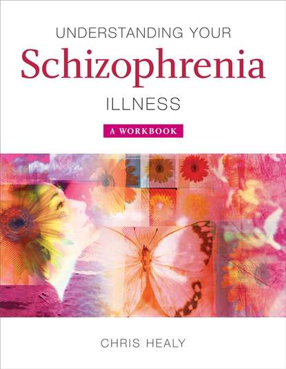 Understanding Your Schizophrenia Illness - Группа авторов