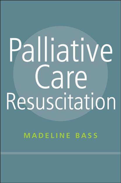 Palliative Care Resuscitation - Группа авторов