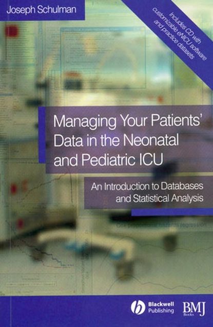 Managing your Patients' Data in the Neonatal and Pediatric ICU - Группа авторов