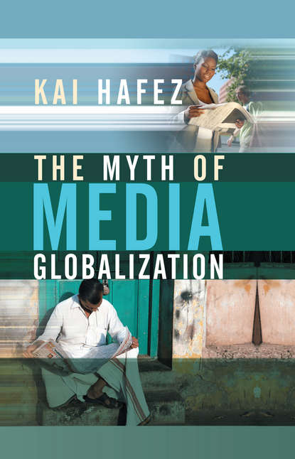 The Myth of Media Globalization — Группа авторов