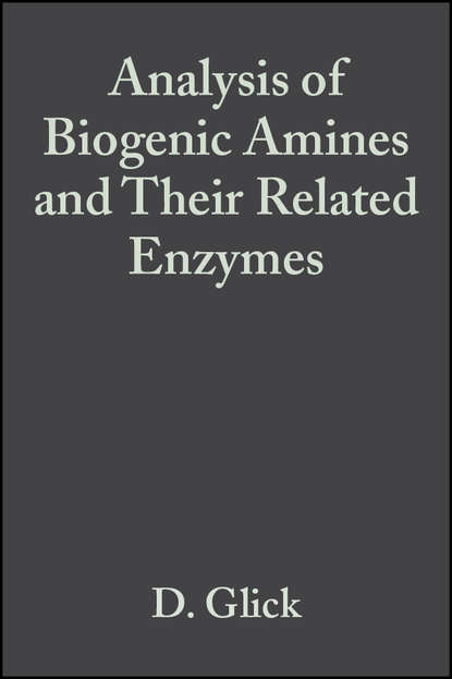 Analysis of Biogenic Amines and Their Related Enzymes - Группа авторов