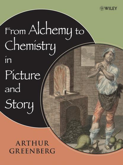 From Alchemy to Chemistry in Picture and Story — Группа авторов