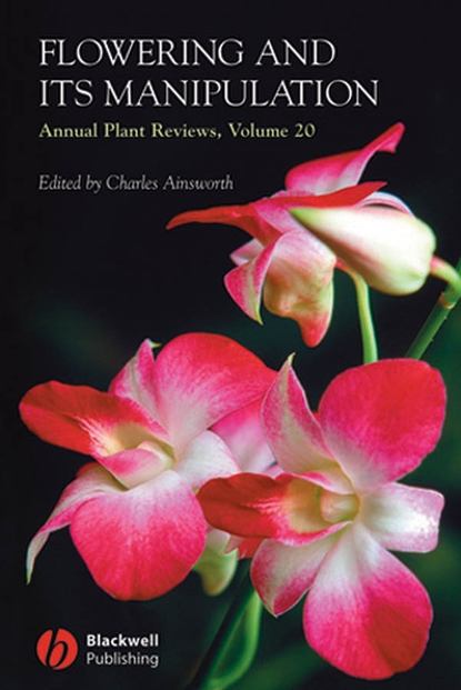 Annual Plant Reviews, Flowering and its Manipulation — Группа авторов