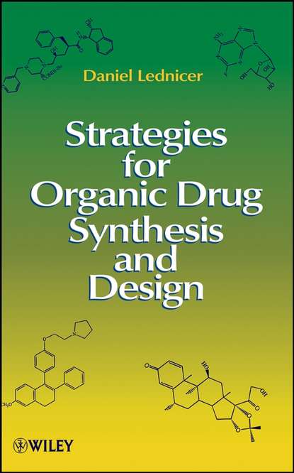 Strategies for Organic Drug Synthesis and Design - Группа авторов