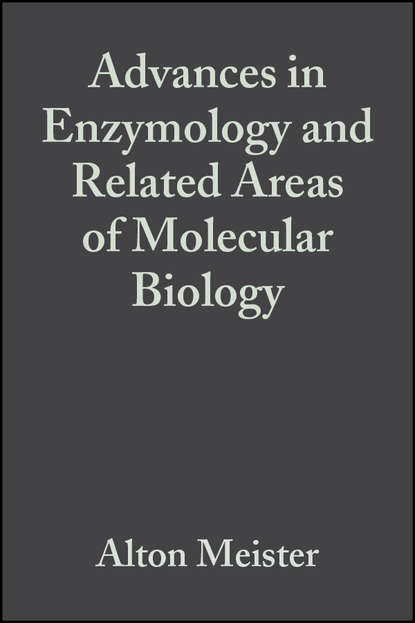 Advances in Enzymology and Related Areas of Molecular Biology — Группа авторов