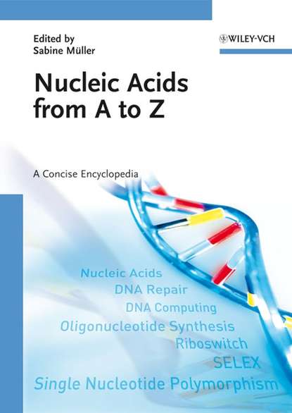 Nucleic Acids from A to Z - Группа авторов