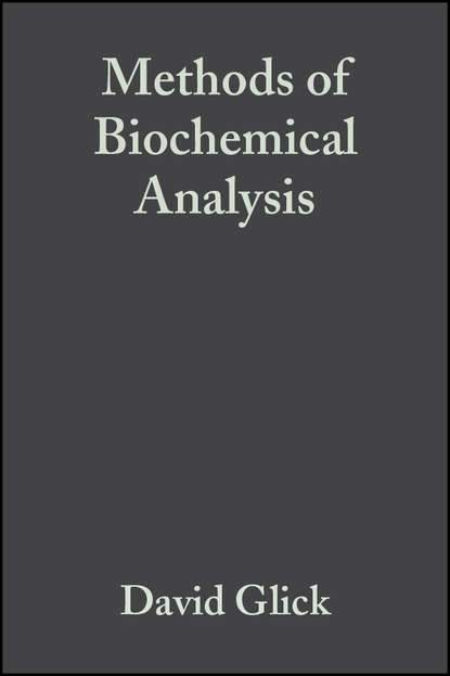 Methods of Biochemical Analysis, Volume 3 - Группа авторов