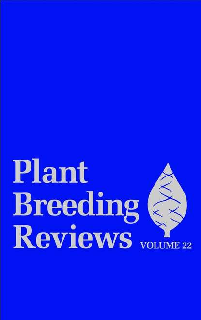 Plant Breeding Reviews, Volume 22 — Группа авторов