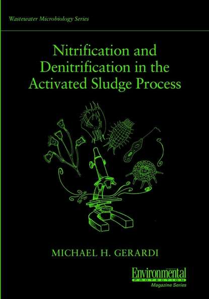 Nitrification and Denitrification in the Activated Sludge Process — Группа авторов