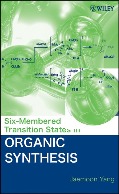 Six-Membered Transition States in Organic Synthesis — Группа авторов