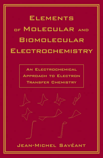 Elements of Molecular and Biomolecular Electrochemistry - Группа авторов